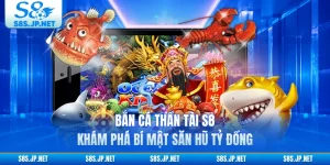 Bắn Cá Thần Tài S8 - Khám Phá Bí Mật Săn Hũ Tỷ Đồng