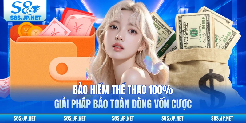 Bảo Hiểm Thể Thao 100% - Giải Pháp Bảo Toàn Dòng Vốn Cược