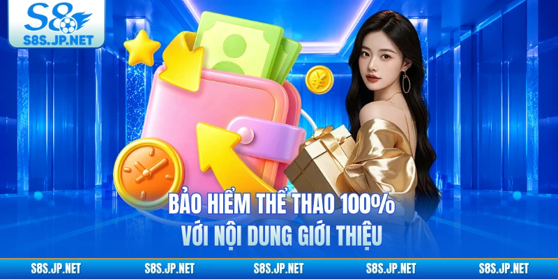  Bảo hiểm thể thao 100% với nội dung giới thiệu