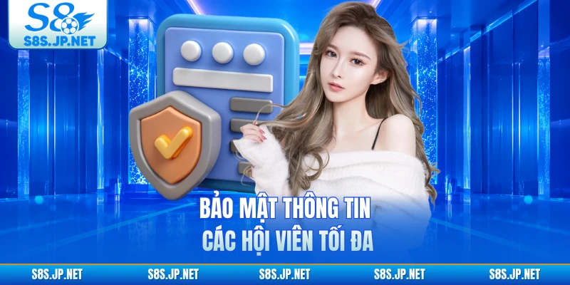 Bảo mật thông tin các hội viên tối đa