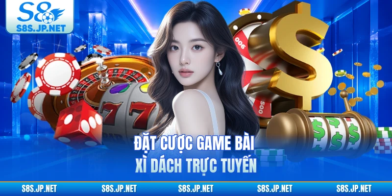 Đặt cược game bài xì dách trực tuyến