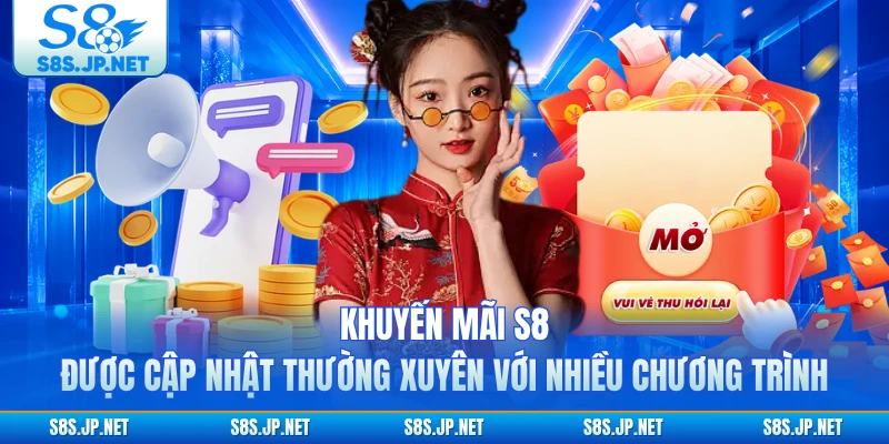 Khuyến mãi S8 được cập nhật thường xuyên với nhiều chương trình