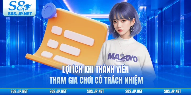 Lợi ích khi thành viên tham gia chơi có trách nhiệm