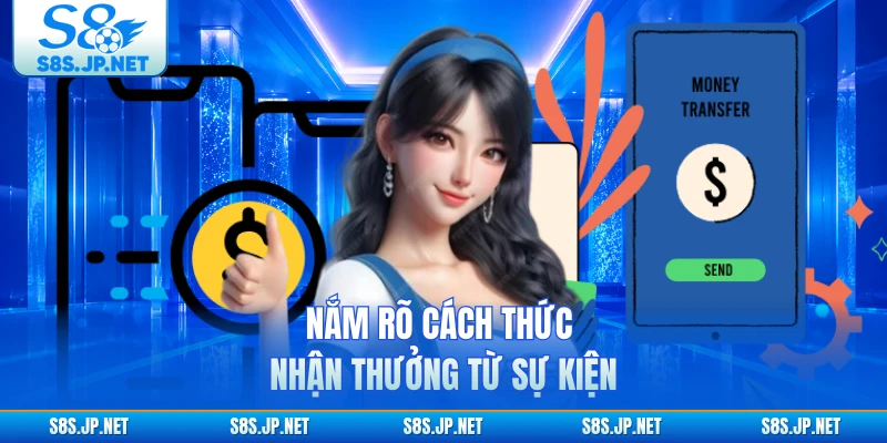 Nắm rõ cách thức nhận thưởng từ sự kiện
