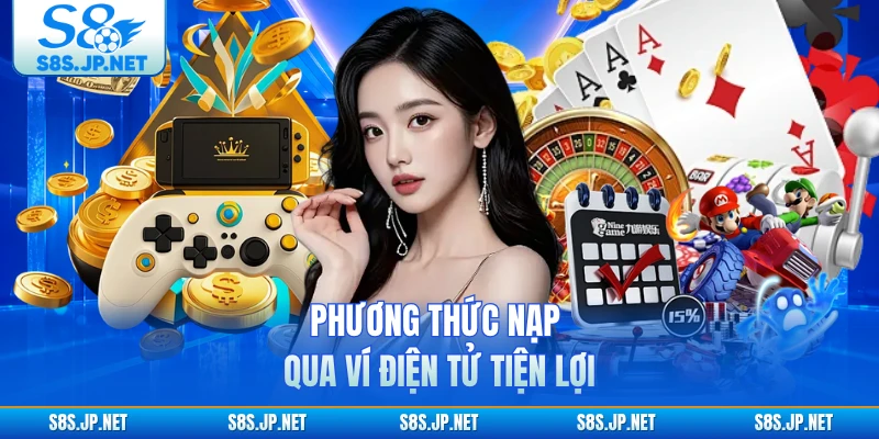 Phương thức nạp qua ví điện tử tiện lợi