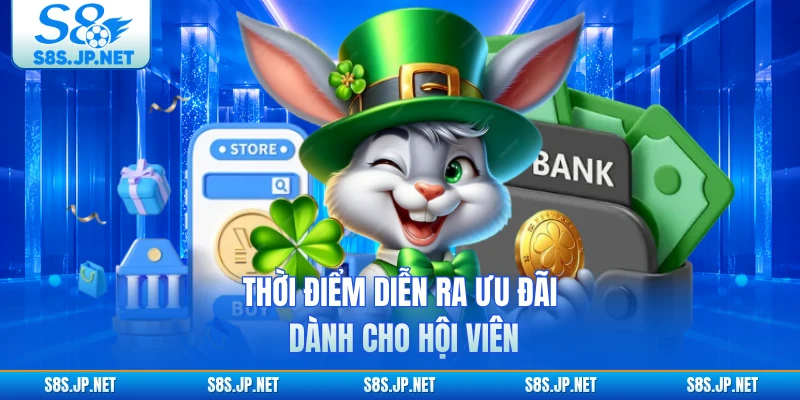 Thời điểm diễn ra ưu đãi dành cho hội viên