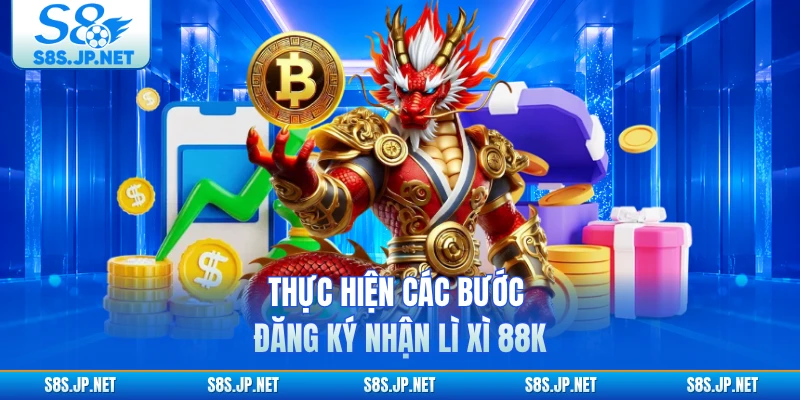 Thực hiện các bước đăng ký nhận lì xì 88K